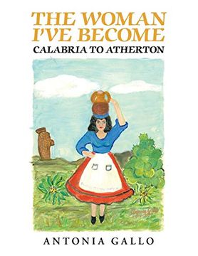 portada The Woman I'Ve Become Calabria to Atherton (in English)
