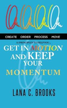 portada Get In Motion and Keep Your Momentum (en Inglés)