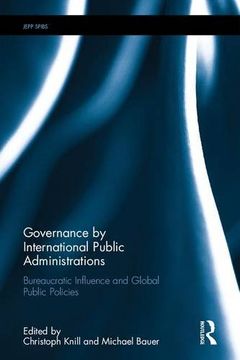 portada Governance by International Public Administrations: Bureaucratic Influence and Global Public Policies (en Inglés)