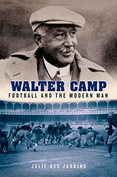 portada Walter Camp: Football and the Modern Man (in English)
