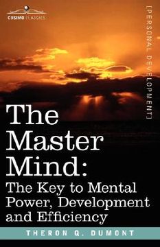 portada the master mind: the key to mental power, development and efficiency
