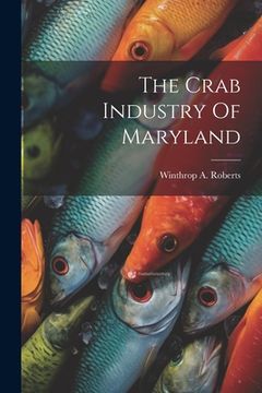 portada The Crab Industry Of Maryland (en Inglés)