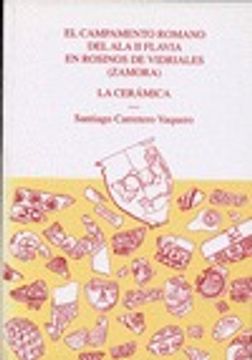 portada campamento romano del ala ii flavia en rosinos de vidriales (la ceramica)zamora
