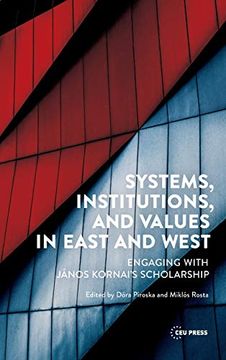 portada Systems, Institutions, and Values in East and West: Engaging With János Kornai's Scholarship (en Inglés)