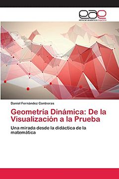 portada Geometría Dinámica: De la Visualización a la Prueba: Una Mirada Desde la Didáctica de la Matemática
