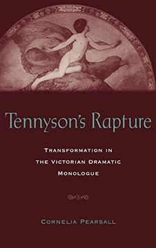 portada Tennyson's Rapture: Transformation in the Victorian Dramatic Monologue 