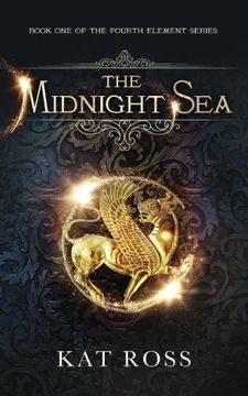 portada The Midnight Sea: Volume 1 (The Fourth Element) (en Inglés)