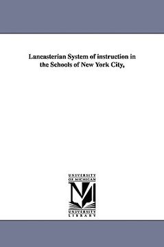 portada lancasterian system of instruction in the schools of new york city, (en Inglés)