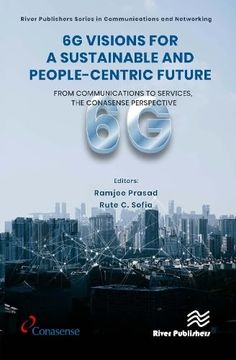 portada 6g Visions for a Sustainable and People-Centric Future: From Communications to Services, the Conasense Perspective (River Publishers Series in Communications and Networking) (en Inglés)