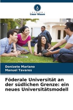 portada Föderale Universität an der südlichen Grenze: ein neues Universitätsmodell (en Alemán)