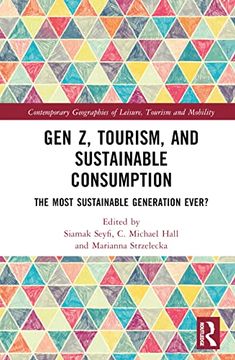 portada Gen z, Tourism, and Sustainable Consumption: The Most Sustainable Generation Ever? (Contemporary Geographies of Leisure, Tourism and Mobility) (en Inglés)