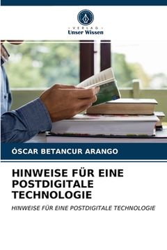 portada Hinweise Für Eine Postdigitale Technologie (en Alemán)