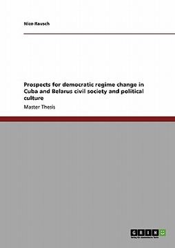 portada prospects for democratic regime change in cuba and belarus civil society and political culture (en Inglés)