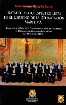 portada Tratado Tácito, Espectro Letal en el Derecho de la Delimitación Marítima, Comentario al Fallo de la Corteinternacional de Justicia en el Diferendo Marítimo Entre Perú y Chile (27 de Enero de 2014)
