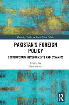 portada Pakistan'S Foreign Policy: Contemporary Developments and Dynamics (Routledge Studies in South Asian Politics)