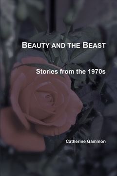 portada Beauty and the Beast: Stories from the 1970s (en Inglés)