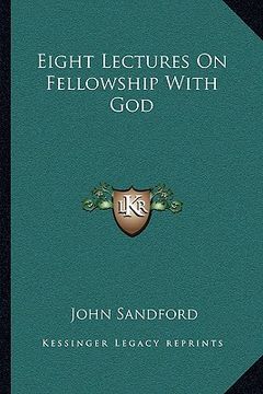 portada eight lectures on fellowship with god