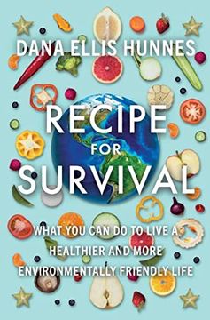 portada Recipe for Survival: What You Can Do to Live a Healthier and More Environmentally Friendly Life (en Inglés)