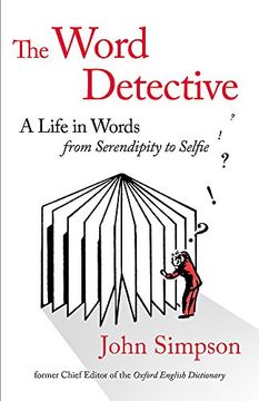 portada The Word Detective: A Life in Words: From Serendipity to Selfie