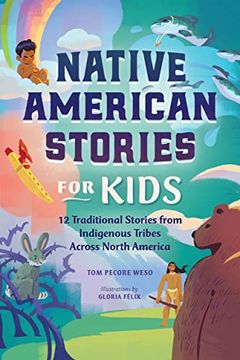 portada Native American Stories for Kids: 12 Traditional Stories From Indigenous Tribes Across North America (en Inglés)