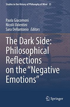 portada The Dark Side: Philosophical Reflections on the "Negative Emotions"