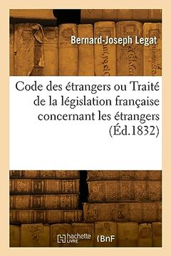 portada Code des Étrangers ou Traité de la Législation Française Concernant les Étrangers (en Francés)