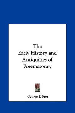 portada the early history and antiquities of freemasonry (en Inglés)