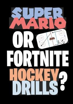 portada Super Mario or Fortnite Hockey Drills? (en Inglés)