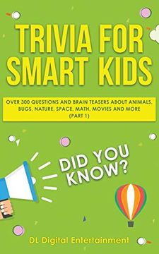 portada Trivia for Smart Kids: Over 300 Questions About Animals, Bugs, Nature, Space, Math, Movies and so Much More (en Inglés)