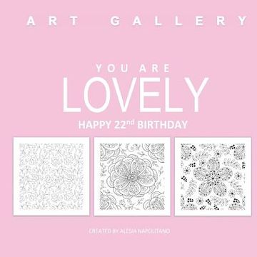 portada Lovely Happy 22nd Birthday: Adult Coloring Books Birthday in all D; 22nd Birthday Gifts for Women in al; 22nd Birthday Party Supplies in al; 22nd (en Inglés)