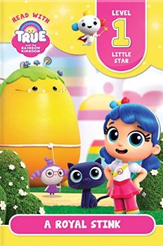 portada Read With True: A Royal Stink (Level 1: Little Star) (True and the Rainbow Kingdom, Level 1 (Little Star)) 