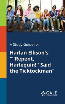 portada A Study Guide for Harlan Ellison's "''Repent, Harlequin!'' Said the Ticktockman" (in English)