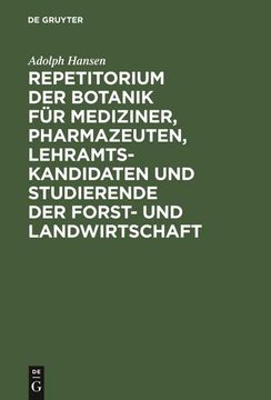 portada Repetitorium der Botanik für Mediziner, Pharmazeuten, Lehramts- Kandidaten und Studierende der Forst- und Landwirtschaft (en Alemán)