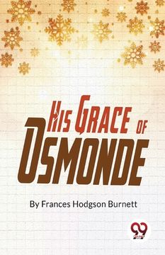 portada His Grace Of Osmonde (en Inglés)