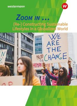 portada Zoom in Schülerband. (Re-)Constructing Sustainable Lifestyles in a Globalized World: (Re-)Constructing Sustainable Lifestyles in a Globalized World Schülerband (en Inglés)