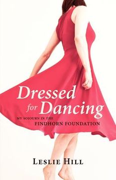 portada dressed for dancing: my sojourn in the findhorn foundation (en Inglés)