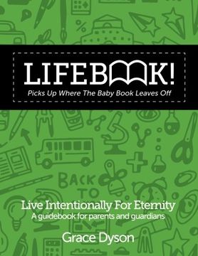 portada Lif! Picks Up Where The Baby Book Leaves Off!: A Guid for Parents and Guardians