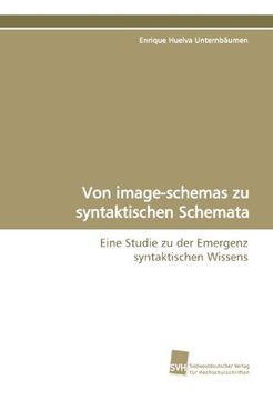 portada Von image-schemas zu syntaktischen Schemata: Eine Studie zu der Emergenz syntaktischen Wissens