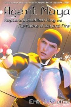 portada Agent Maya Neptune's Deadliest Ring and the Moons of ice and Fire (en Inglés)