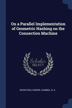 portada On a Parallel Implementation of Geometric Hashing on the Connection Machine (en Inglés)