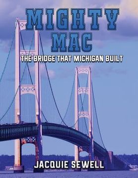 portada Mighty Mac: The Bridge That Michigan Built (en Inglés)