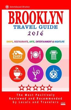 portada Brooklyn Travel Guide 2016: Shops, Restaurants, Arts, Entertainment and Nightlife in Brooklyn, New York (City Travel Guide 2016) (en Inglés)