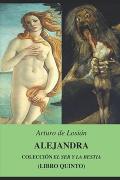 portada Alejandra: Colección "El Ser y la bestia..." (Libro quinto)