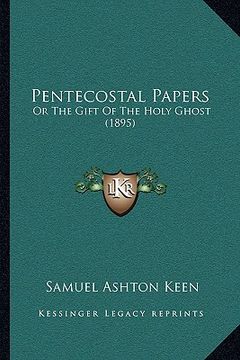 portada pentecostal papers: or the gift of the holy ghost (1895)