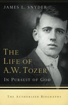 portada The Life of A.W. Tozer: In Pursuit of God (in English)