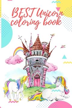 portada Best Unicorn Coloring Book: Best Coloring book For Girls kids all unicorn lovers - with 100+ unique illustrator for ever (en Inglés)