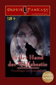 portada In Der Hand Der Wolfsbestie: Verschleppt Und Entjungfert (en Alemán)