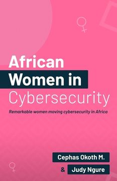 portada African Women in Security: Remarkable Women Moving Cybersecurity in Africa.