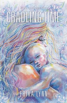 portada Cradling Time: Poems on Motherhood (en Inglés)