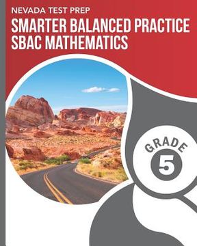 portada NEVADA TEST PREP Smarter Balanced Practice SBAC Mathematics Grade 5: Practice for the SBAC Mathematics Assessments (en Inglés)